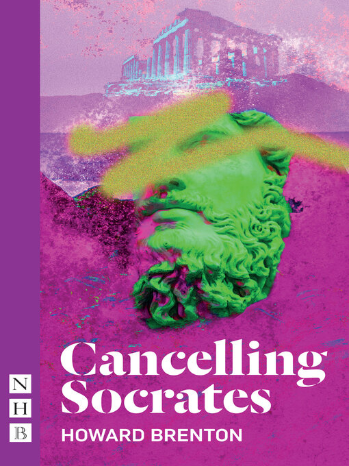 Title details for Cancelling Socrates (NHB Modern Plays) by Howard Brenton - Available